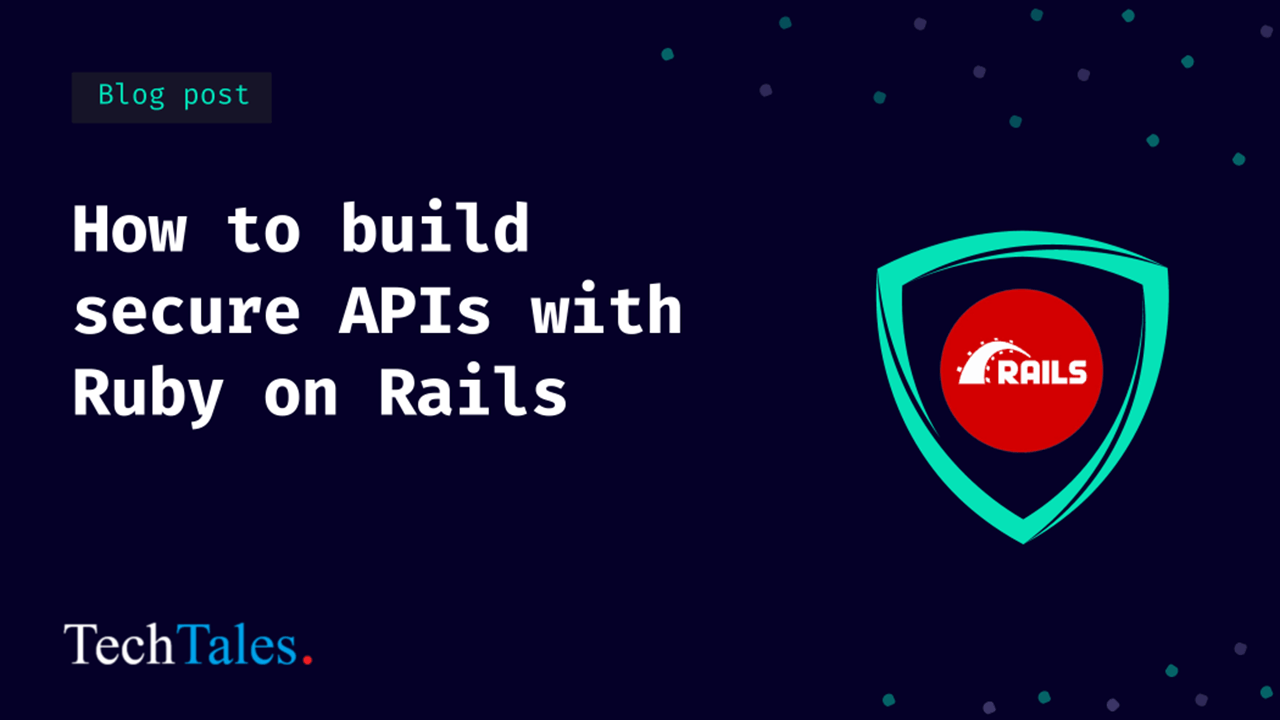 how to build secure apis with ruby on rails